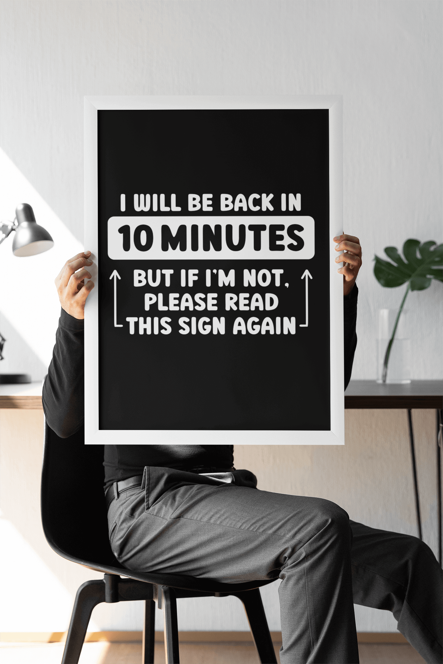 Back in 10 minutes | Framed Poster for Living Room | Home Decor