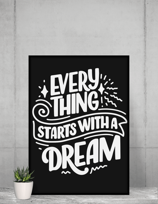 Everything starts with a dream | Framed Poster for Living Room | Home Decor