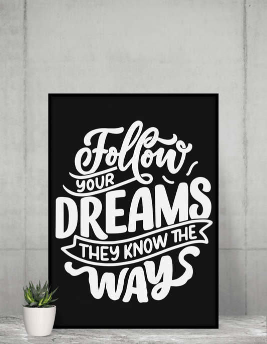 Follow your dreams | Framed Poster for Living Room | Home Decor